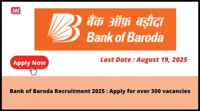bank of baroda recruitment 2025   apply for over 300 vacancies