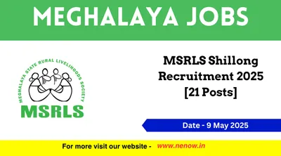 meghalaya jobs   msrls shillong recruitment 2025  21 posts 
