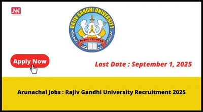 arunachal jobs   rajiv gandhi university recruitment 2025