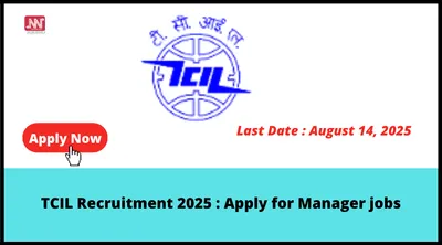 tcil recruitment 2025   apply for manager jobs