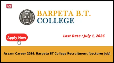 assam career 2026  barpeta bt college recruitment  lecturer job 