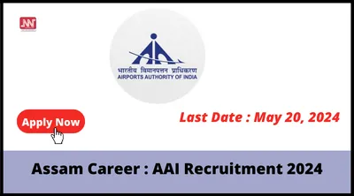 assam career   aai recruitment 2024