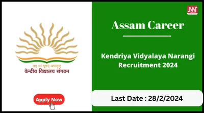 assam career   kendriya vidyalaya narangi recruitment 2024