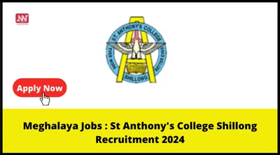 meghalaya jobs   st anthony s college shillong recruitment 2024