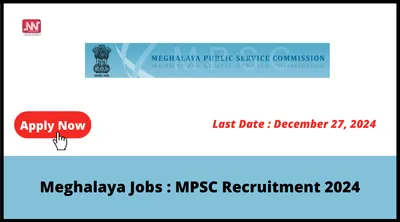 meghalaya jobs   mpsc recruitment 2024