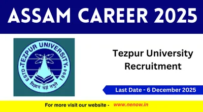 assam career 2025   tezpur university recruitment