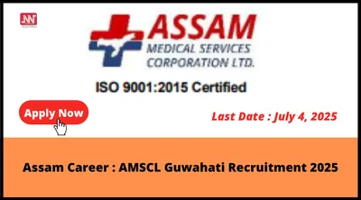 assam career   amscl guwahati recruitment 2025