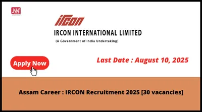 assam career   ircon recruitment 2025  30 vacancies 