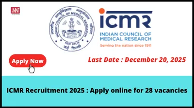 icmr recruitment 2025   apply online for 28 vacancies