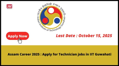 assam career 2025   apply for technician jobs in iit guwahati