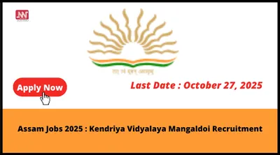 assam jobs 2025   kendriya vidyalaya mangaldoi recruitment