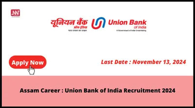 assam career   union bank of india recruitment 2024
