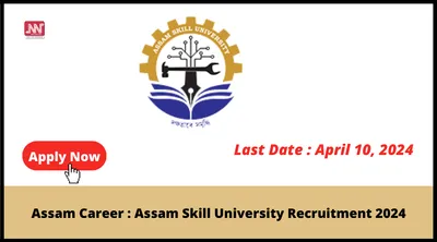assam career   assam skill university recruitment 2024