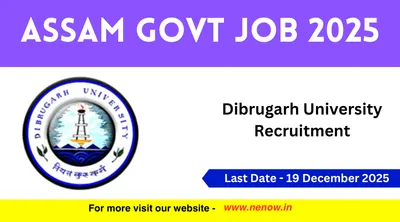 assam govt job 2025   dibrugarh university recruitment