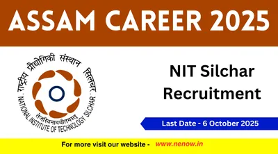 assam career 2025   nit silchar recruitment