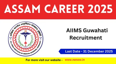 assam career 2025   aiims guwahati recruitment