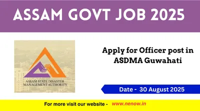 assam govt job 2025   apply for officer post in asdma guwahati