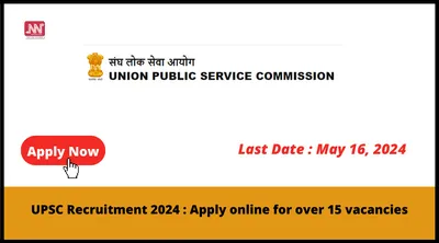 upsc recruitment 2024   apply online for over 15 vacancies
