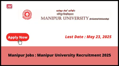 manipur jobs   manipur university recruitment 2025
