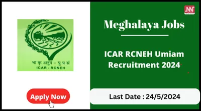 meghalaya jobs   icar rcneh umiam recruitment 2024