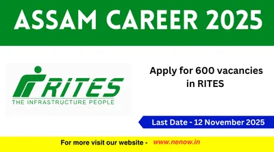 assam career 2025   apply for 600 vacancies in rites