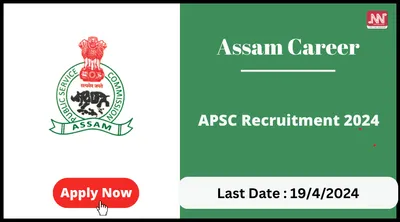 assam career   apsc  recruitment 2024