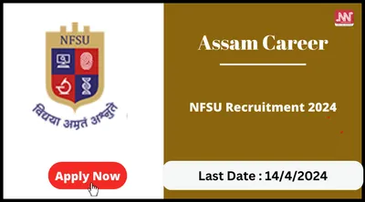 assam career   nfsu recruitment 2024