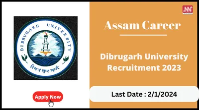 assam career   dibrugarh university recruitment 2023