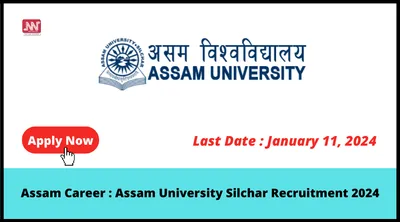 assam career   assam university silchar recruitment 2024