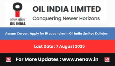 assam career   apply for 16 vacancies in oil india limited duliajan