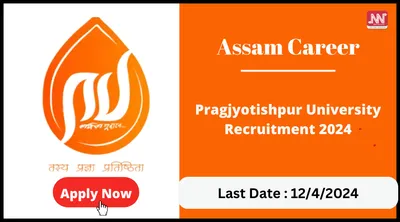 assam career   pragjyotishpur university recruitment 2024