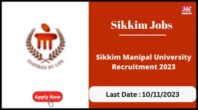 sikkim jobs   sikkim manipal university recruitment 2023
