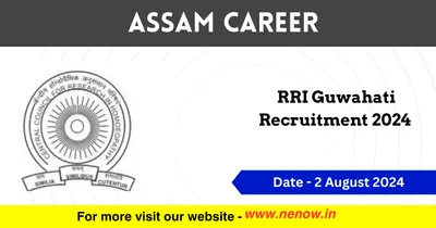 assam career   rri guwahati recruitment 2024