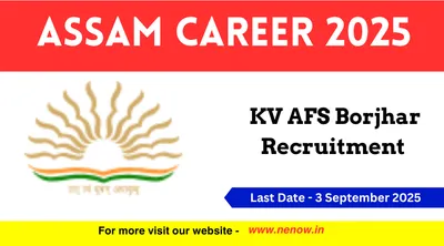 assam career 2025   kv afs borjhar recruitment