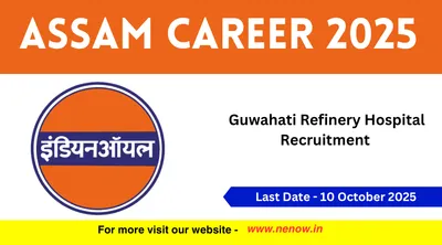 assam career 2025    guwahati refinery hospital  recruitment