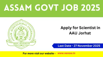 assam govt job 2025   apply for scientist in aau jorhat