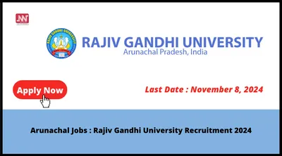 arunachal jobs   rajiv gandhi university recruitment 2024
