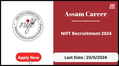 assam career   nift recruitment 2024