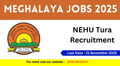 meghalaya jobs 2025   nehu tura recruitment