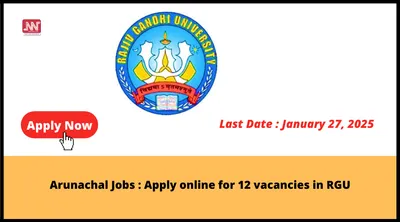 arunachal jobs   apply online for 12 vacancies in rgu