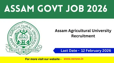 assam govt job 2026   assam agricultural university recruitment