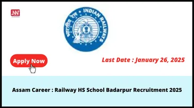 assam career   railway hs school badarpur recruitment 2025