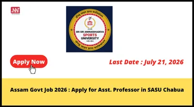 assam govt job 2026   apply for asst  professor in sasu chabua
