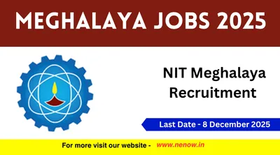 meghalaya jobs 2025   nit meghalaya recruitment